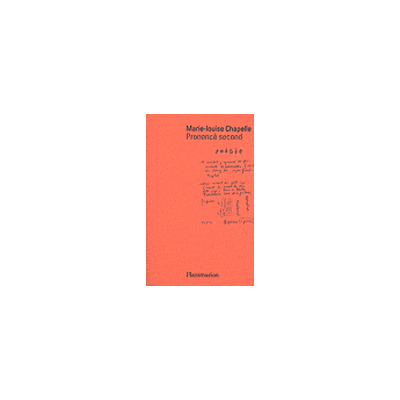Prononcé second - Marie-Louise Chapelle - Flammarion - broché - Poésie - Publicité Prononcé second - Marie-Louise Chapelle - Flammarion - broché - Poésie - Publicité