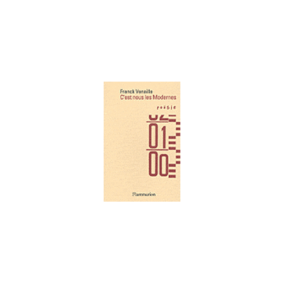 C'est nous les modernes - Franck Venaille - Flammarion - broché - Poésie - Publicité C'est nous les modernes - Franck Venaille - Flammarion - broché - Poésie - Publicité