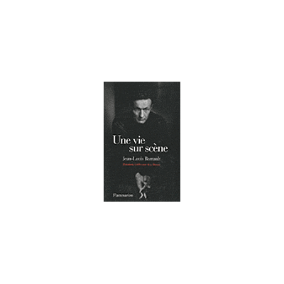 Une vie sur scène Entretiens avec guy dumur - Guy Dumur - Flammarion - broché - Etude - Publicité Une vie sur scène Entretiens avec guy dumur - Guy Dumur - Flammarion - broché - Etude - Publicité