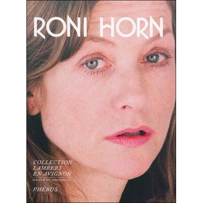 Roni horn catalogue de l exposition de la collection lambert en avignon - Eric Mézil - Phebus - relié - Beau livre - Publicité Roni horn catalogue de l exposition de la collection lambert en avignon - Eric Mézil - Phebus - relié - Beau livre - Publicité