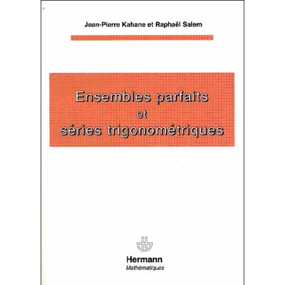 Ensembles parfaits et séries trigonométriques - Jean-Pierre Kahane - Hermann - broché - Manuel - Publicité Ensembles parfaits et séries trigonométriques - Jean-Pierre Kahane - Hermann - broché - Manuel - Publicité