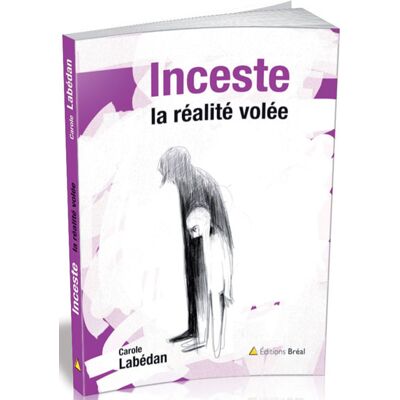 Inceste, la réalité volée - CAROLE LABEDAN - Bréal - broché - Etude - Publicité Inceste, la réalité volée - CAROLE LABEDAN - Bréal - broché - Etude - Publicité