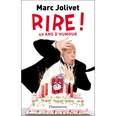 Rire ! 40 ans d'humour - Marc Jolivet - Flammarion - broché - Anthologie - Publicité Rire ! 40 ans d'humour - Marc Jolivet - Flammarion - broché - Anthologie - Publicité