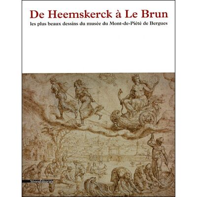De Heemskerck à Le Brun Les plus beaux dessins du Musée du Mont de Piété de Bergues - Emmanuelle Brugerolles - Silvana Editoriale - broché - Catalogue d'exposition - Publicité De Heemskerck à Le Brun Les plus beaux dessins du Musée du Mont de Piété de Bergues - Emmanuelle Brugerolles - Silvana Editoriale - broché - Catalogue d'exposition - Publicité
