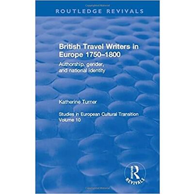 British Travel Writers in Europe 1750-1800: Authorship, Gender, and National Identity (Anglais) Relié – 14 septembre 2017 - Publicité British Travel Writers in Europe 1750-1800: Authorship, Gender, and National Identity (Anglais) Relié – 14 septembre 2017 - Publicité
