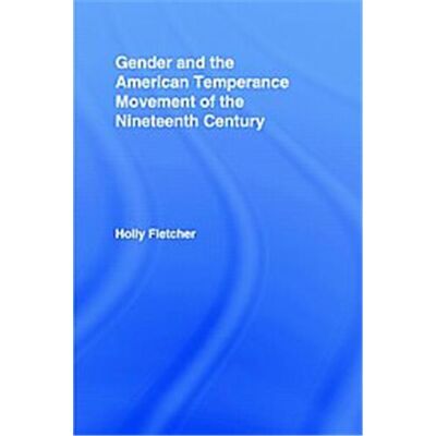 Routledge Gender and the American Temperance Movement of the Nineteenth Century, Studies in American Popular History and Culture - Publicité Routledge Gender and the American Temperance Movement of the Nineteenth Century, Studies in American Popular History and Culture - Publicité
