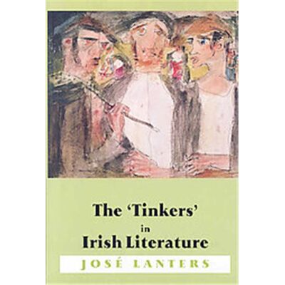 Irish Academic Pr The 'Tinkers' in Irish Literature - Publicité Irish Academic Pr The 'Tinkers' in Irish Literature - Publicité