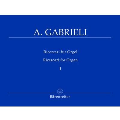 Partitions classique BARENREITER GABRIELI A. - RICERCARI FUR ORGEL 1 - ORGUE Orgue - Publicité Partitions classique BARENREITER GABRIELI A. - RICERCARI FUR ORGEL 1 - ORGUE Orgue - Publicité