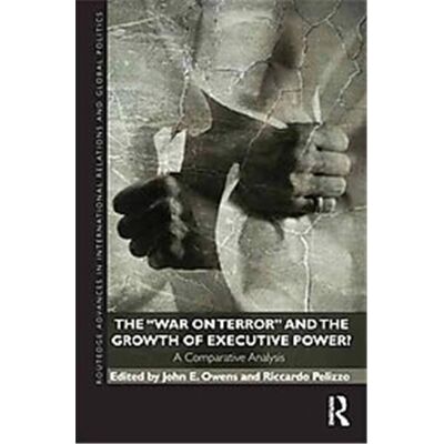 Routledge The War on Terror and the Growth of Executive Power? - Publicité Routledge The War on Terror and the Growth of Executive Power? - Publicité