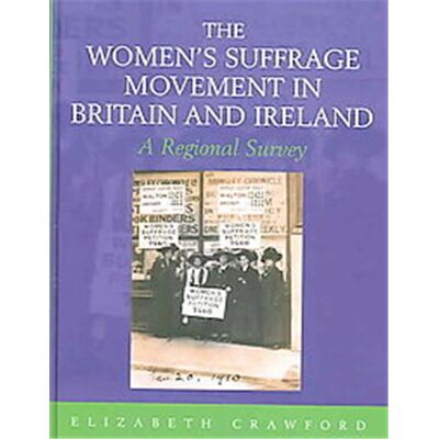 Routledge The Women's Suffrage Movement in Britain And Ireland, Women's and Gender History Series - Publicité Routledge The Women's Suffrage Movement in Britain And Ireland, Women's and Gender History Series - Publicité