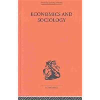 Economics and Sociology, Routledge Library Editions-Economics, 81 - Publicité Economics and Sociology, Routledge Library Editions-Economics, 81 - Publicité