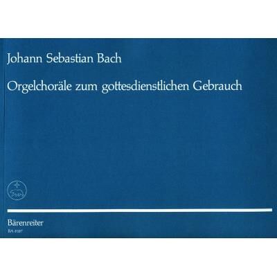 Partitions classique BARENREITER BACH J.S. - ORGELCHORALE SUM GOTTESDIENSTILCHEN GEBRAUCH. NACH DER NEUEN BACH-AUSGABE EINGERICHTET Orgue - Publicité Partitions classique BARENREITER BACH J.S. - ORGELCHORALE SUM GOTTESDIENSTILCHEN GEBRAUCH. NACH DER NEUEN BACH-AUSGABE EINGERICHTET Orgue - Publicité