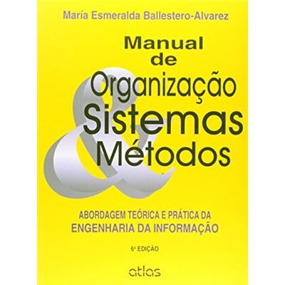 Atlas Manual De Organização, Sistemas E Métodos. Abordagem Teórica E Prática Da Engenharia Da Informação - Publicité Atlas Manual De Organização, Sistemas E Métodos. Abordagem Teórica E Prática Da Engenharia Da Informação - Publicité