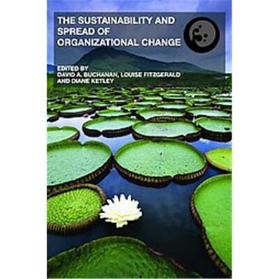 Routledge The Sustainability and Spread of Organizational Change, Understanding Organizational Change - Publicité Routledge The Sustainability and Spread of Organizational Change, Understanding Organizational Change - Publicité