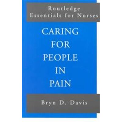 Caring for People in Pain, Routledge Essentials for Nurses - Publicité Caring for People in Pain, Routledge Essentials for Nurses - Publicité