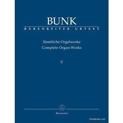 Partitions classique BARENREITER BUNK G. - COMPLETE ORGAN WORKS VOL. V Orgue - Publicité Partitions classique BARENREITER BUNK G. - COMPLETE ORGAN WORKS VOL. V Orgue - Publicité