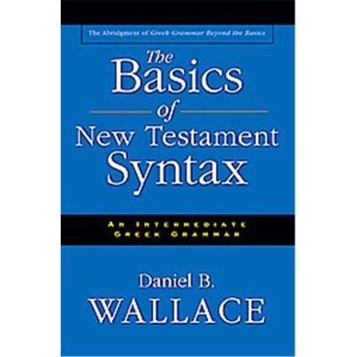 Zondervan The Basics of New Testament Syntax - Publicité Zondervan The Basics of New Testament Syntax - Publicité