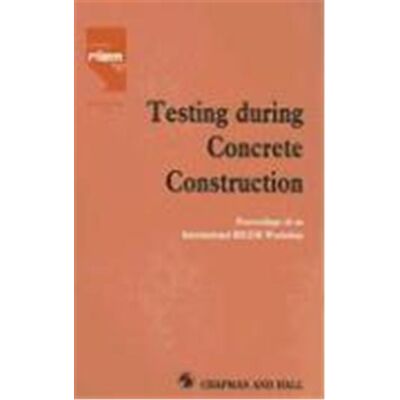 Chapman and Hall Testing during Concrete Construction, RILEM Proceedings - Publicité Chapman and Hall Testing during Concrete Construction, RILEM Proceedings - Publicité