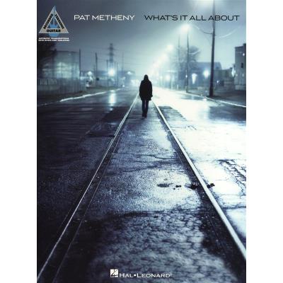 Partitions jazz&blues HAL LEONARD METHENY PAT WHATS IT ALL ABOUT GUITAR RECORDED VERSION GRV - GUITAR Guitare - Publicité Partitions jazz&blues HAL LEONARD METHENY PAT WHATS IT ALL ABOUT GUITAR RECORDED VERSION GRV - GUITAR Guitare - Publicité