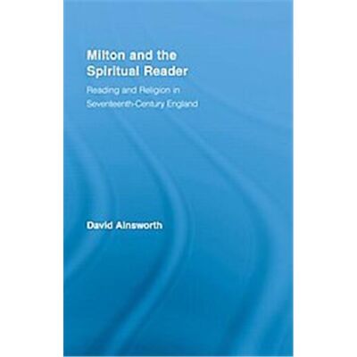 Routledge Milton and the Spiritual Reader, Studies in Major Literary Authors - Publicité Routledge Milton and the Spiritual Reader, Studies in Major Literary Authors - Publicité