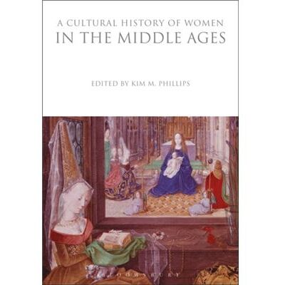 Bloomsbury Publishing Plc Cultural History Of Women In/Middle Ages - Publicité Bloomsbury Publishing Plc Cultural History Of Women In/Middle Ages - Publicité