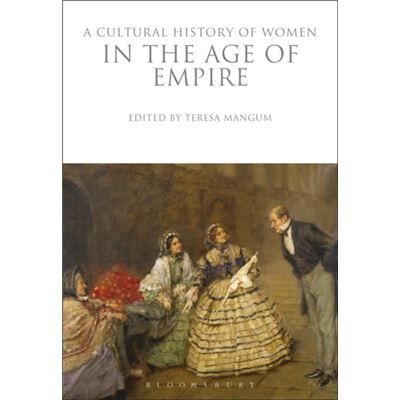 Bloomsbury Publishing Plc Cultural History Of Women/Age Of Empire - Publicité Bloomsbury Publishing Plc Cultural History Of Women/Age Of Empire - Publicité