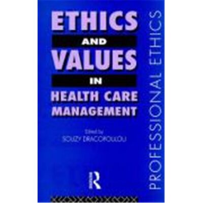 Routledge Ethics and Values in Health Care Management, Professional Ethics - Publicité Routledge Ethics and Values in Health Care Management, Professional Ethics - Publicité
