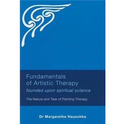 Rudolf Steiner Press Fundamentals Of Artistic Therapy Founded Upon Spiritual Science: The Nature And Task Of Painting Therapy (Paperback) - Publicité Rudolf Steiner Press Fundamentals Of Artistic Therapy Founded Upon Spiritual Science: The Nature And Task Of Painting Therapy (Paperback) - Publicité