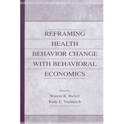 Reframing Health Behavior Change With Behavioral Economics - Publicité Reframing Health Behavior Change With Behavioral Economics - Publicité