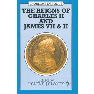 Palgrave Macmillan The Reigns of Charles II and James VII & II (Problems in Focus) - Publicité Palgrave Macmillan The Reigns of Charles II and James VII & II (Problems in Focus) - Publicité