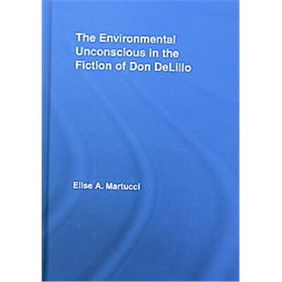Routledge The Environmental Unconscious in the Fiction of Don Delillo, Studies in Major Literary Authors - Publicité Routledge The Environmental Unconscious in the Fiction of Don Delillo, Studies in Major Literary Authors - Publicité