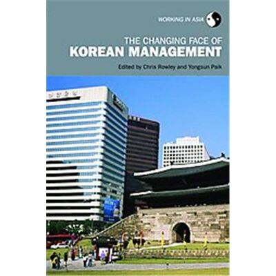 Routledge The Changing Face of Korean Management, Working in Asia - Publicité Routledge The Changing Face of Korean Management, Working in Asia - Publicité