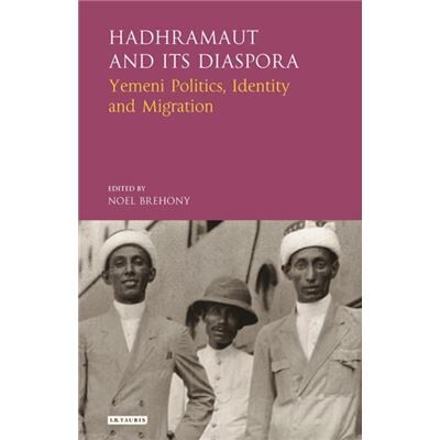 I B Tauris & Co Ltd Hadharmaut And Its Diaspora - Publicité I B Tauris & Co Ltd Hadharmaut And Its Diaspora - Publicité