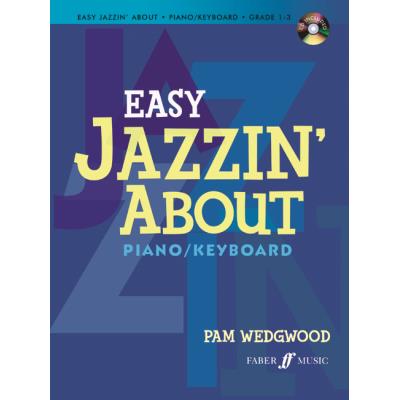 Méthodes et pédagogie FABER MUSIC WEDGWOOD PAM - EASY JAZZIN' ABOUT + CD - PIANO Piano - Publicité Méthodes et pédagogie FABER MUSIC WEDGWOOD PAM - EASY JAZZIN' ABOUT + CD - PIANO Piano - Publicité