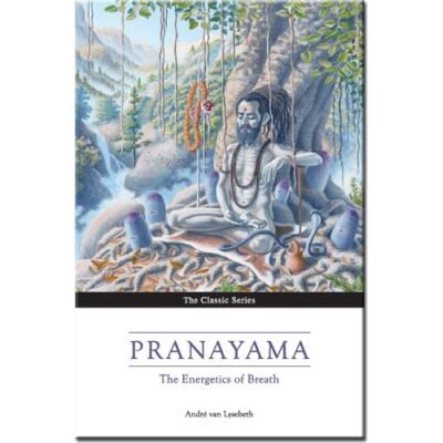 Pranayama: The Energetics of Breath: The Yoga of Breathing - Publicité Pranayama: The Energetics of Breath: The Yoga of Breathing - Publicité
