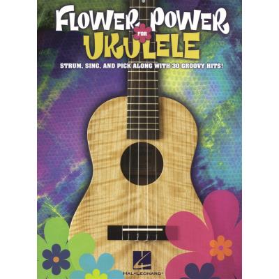 Hal Leonard Flower Power For Ukulele Strum, Sing And Pick Along With 30 Groovy Hits - Publicité Hal Leonard Flower Power For Ukulele Strum, Sing And Pick Along With 30 Groovy Hits - Publicité