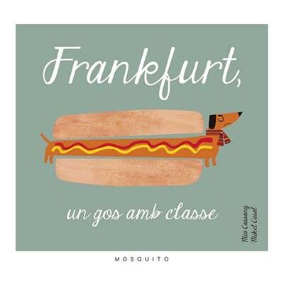 Mosquito Frankfurt, Un Gos Amb Classe - Publicité Mosquito Frankfurt, Un Gos Amb Classe - Publicité