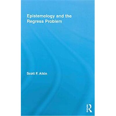 Routledge Epistemology and the Regress Problem - Publicité Routledge Epistemology and the Regress Problem - Publicité