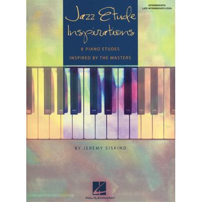 Partitions jazz&blues HAL LEONARD SISKIND JEREMY JAZZ ETUDE INSPIRATIONS - PIANO SOLO Piano - Publicité Partitions jazz&blues HAL LEONARD SISKIND JEREMY JAZZ ETUDE INSPIRATIONS - PIANO SOLO Piano - Publicité