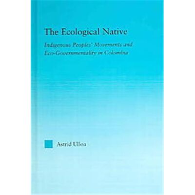 Routledge The Ecological Native, Indigenous Peoples and Politics - Publicité Routledge The Ecological Native, Indigenous Peoples and Politics - Publicité