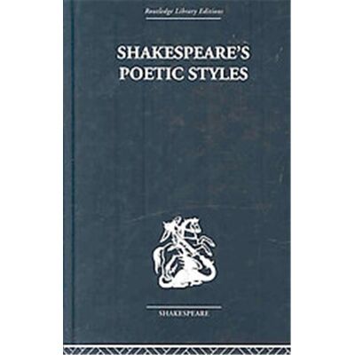 Shakespeare's Poetic Styles, Routledge Library Editions: Shakespeare; Critical Studies - Publicité Shakespeare's Poetic Styles, Routledge Library Editions: Shakespeare; Critical Studies - Publicité