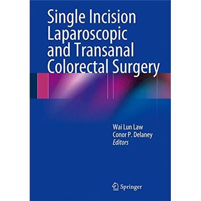 Springer Single Incision Laparoscopic And Transanal Colorectal Surgery - Publicité Springer Single Incision Laparoscopic And Transanal Colorectal Surgery - Publicité