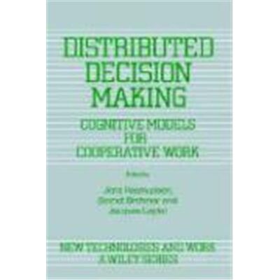 John Wiley & Sons Inc Distributed Decision Making, New Technologies and Work - Publicité John Wiley & Sons Inc Distributed Decision Making, New Technologies and Work - Publicité