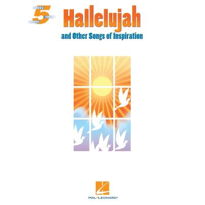 Partitions variété, pop, rock... HAL LEONARD HALLELUJAH AND OTHER SONGS OF INSPIRATION FIVE FINGER - PIANO SOLO Vocal - Publicité Partitions variété, pop, rock... HAL LEONARD HALLELUJAH AND OTHER SONGS OF INSPIRATION FIVE FINGER - PIANO SOLO Vocal - Publicité