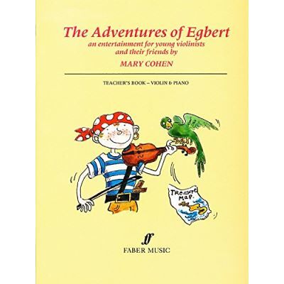 Méthodes et pédagogie FABER MUSIC COHEN MARY - ADVENTURES OF EGBERT (TEACHER'S BOOK) - VIOLIN TEACHING Violon - Publicité Méthodes et pédagogie FABER MUSIC COHEN MARY - ADVENTURES OF EGBERT (TEACHER'S BOOK) - VIOLIN TEACHING Violon - Publicité