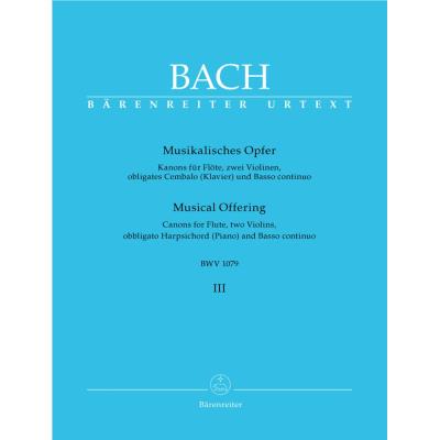 Partitions classique BARENREITER BACH J.S. - L'OFFRANDE MUSICALE VOL.3 BWV 1079, CANONS - FLUTE, 2 VIOLONS, CLAVECIN, BASSE CONTINUE Musique de chambre - Publicité Partitions classique BARENREITER BACH J.S. - L'OFFRANDE MUSICALE VOL.3 BWV 1079, CANONS - FLUTE, 2 VIOLONS, CLAVECIN, BASSE CONTINUE Musique de chambre - Publicité