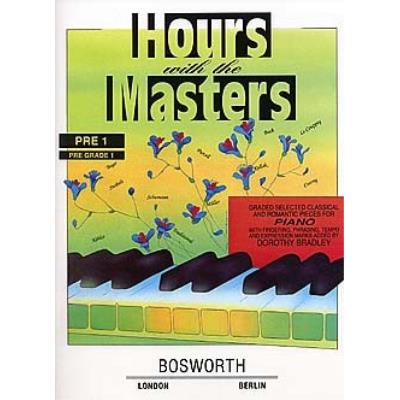 Partitions classique BOSWORTH DOROTHY BRADLEY HOURS WITH THE MASTERS PRE GRADE 1 - PIANO SOLO Piano - Publicité Partitions classique BOSWORTH DOROTHY BRADLEY HOURS WITH THE MASTERS PRE GRADE 1 - PIANO SOLO Piano - Publicité