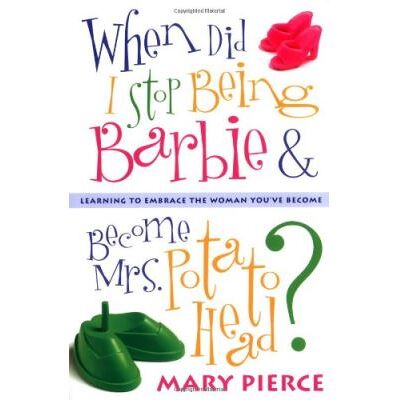 Zondervan When Did I Stop Being Barbie and Become Mrs. Potato Head? - Publicité Zondervan When Did I Stop Being Barbie and Become Mrs. Potato Head? - Publicité