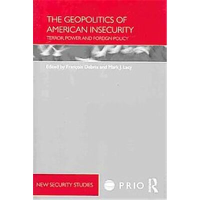 Routledge The Geopolitics of American Insecurity - Publicité Routledge The Geopolitics of American Insecurity - Publicité