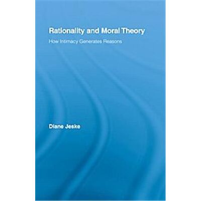 Rationality and Moral Theory, Routledge Studies in Ethics and Moral Theory - Publicité Rationality and Moral Theory, Routledge Studies in Ethics and Moral Theory - Publicité